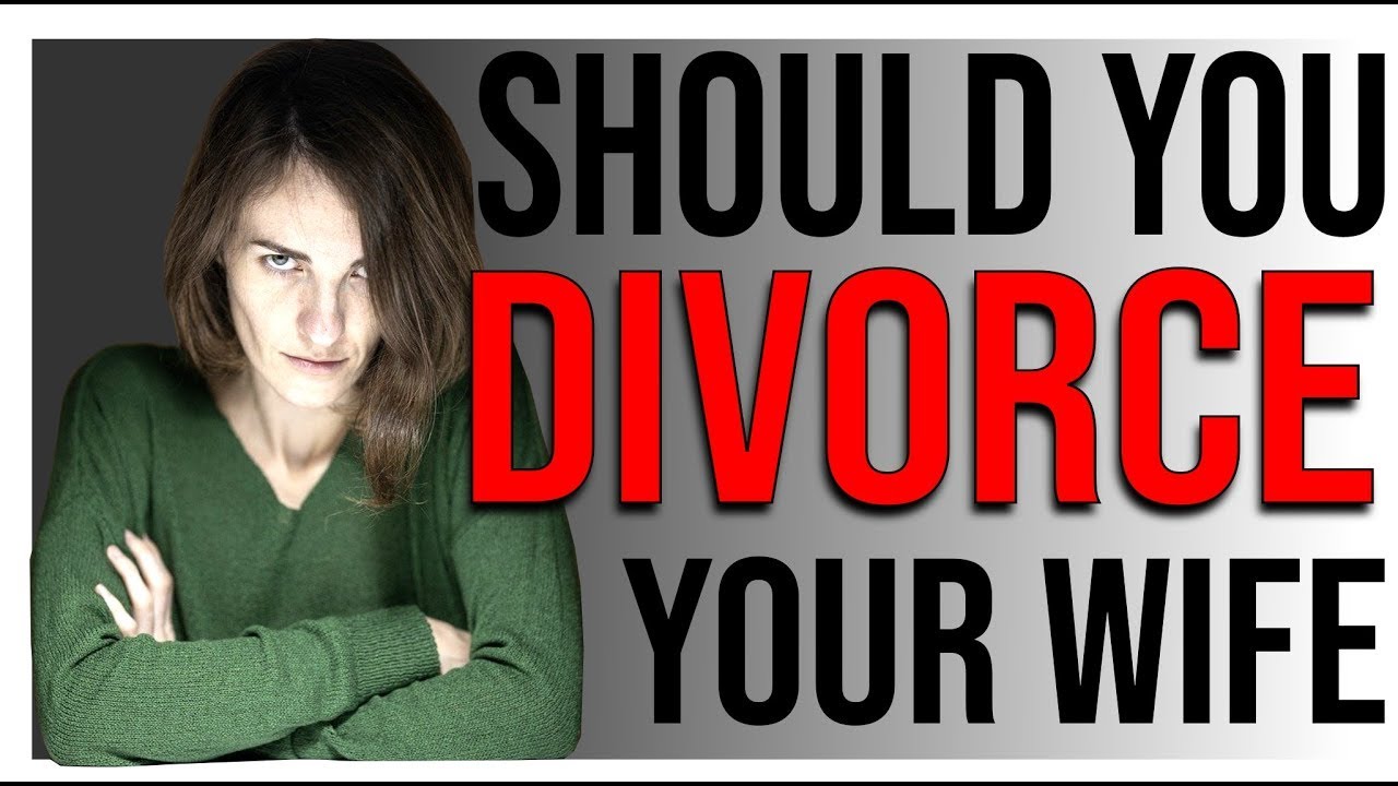 Should I Divorce My Wife