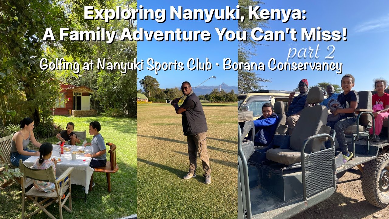 The family fun continues! || Cozy Airbnb || Nanyuki Sports Club || Borana Conservancy || Vlog