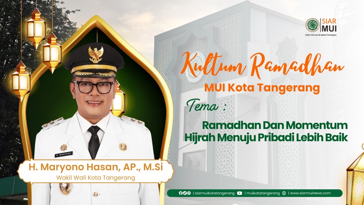 KULTUM RAMADHAN MUI KOTA TANGERANG || H. Maryono Hasan, AP., M.Si. || WAKIL WALI KOTA TANGERANG