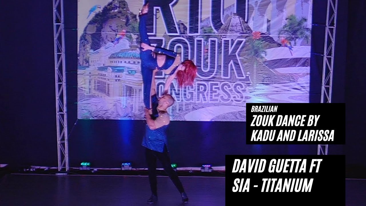 David Guetta ft Sia - Titanium | Remix DJ Kadu | Brazilian Zouk Dancers Kadu Pires e Larissa Thayane