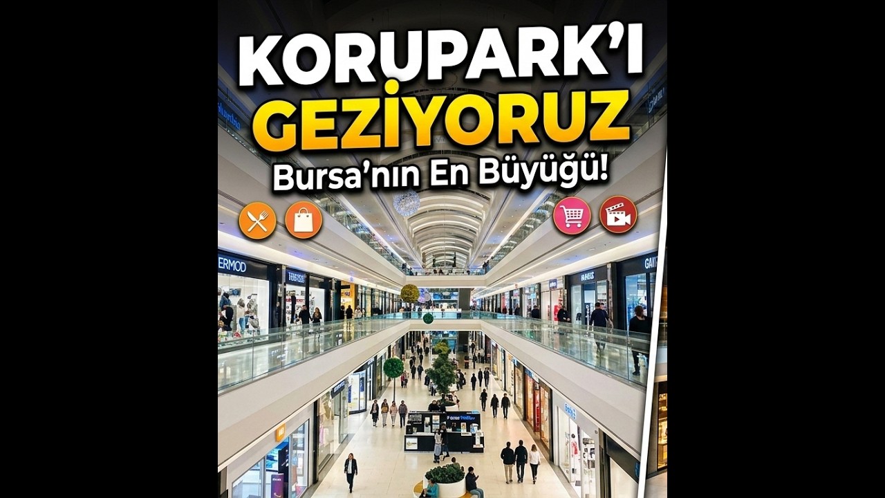 Korupark AVM’yi İlk Kez Gezdik! #KoruparkAVM #BursaMerkez #VlogTürkiye #KeşfetTürkiye #TrendVideo