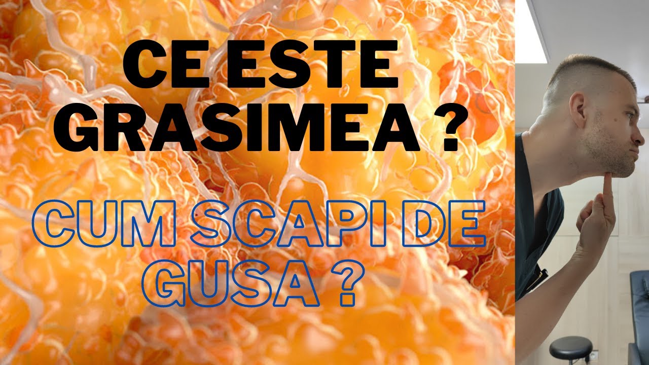 Ce este Grasimea si Cum scapi de Gusa