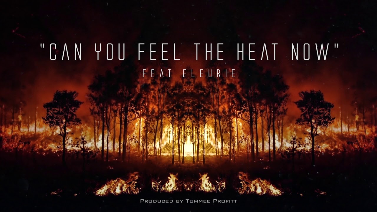 Can You Feel the Heat Now (feat. Fleurie) - Tommee Profitt