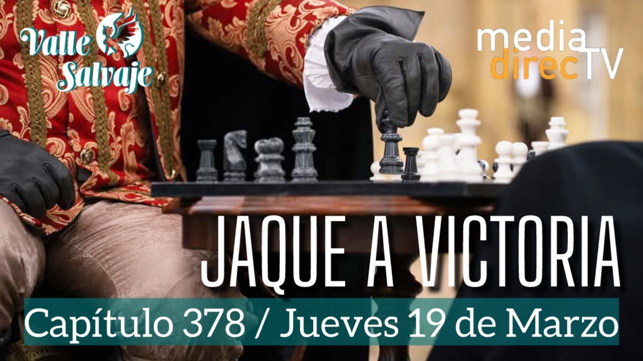 🔵 Capítulo 378 y Valle Salvaje AVANCE / Jaque a Victoria