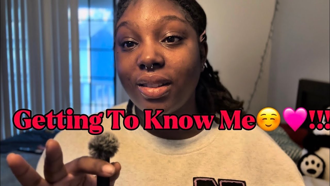 GETTING TO KNOW MEEE! 🤗