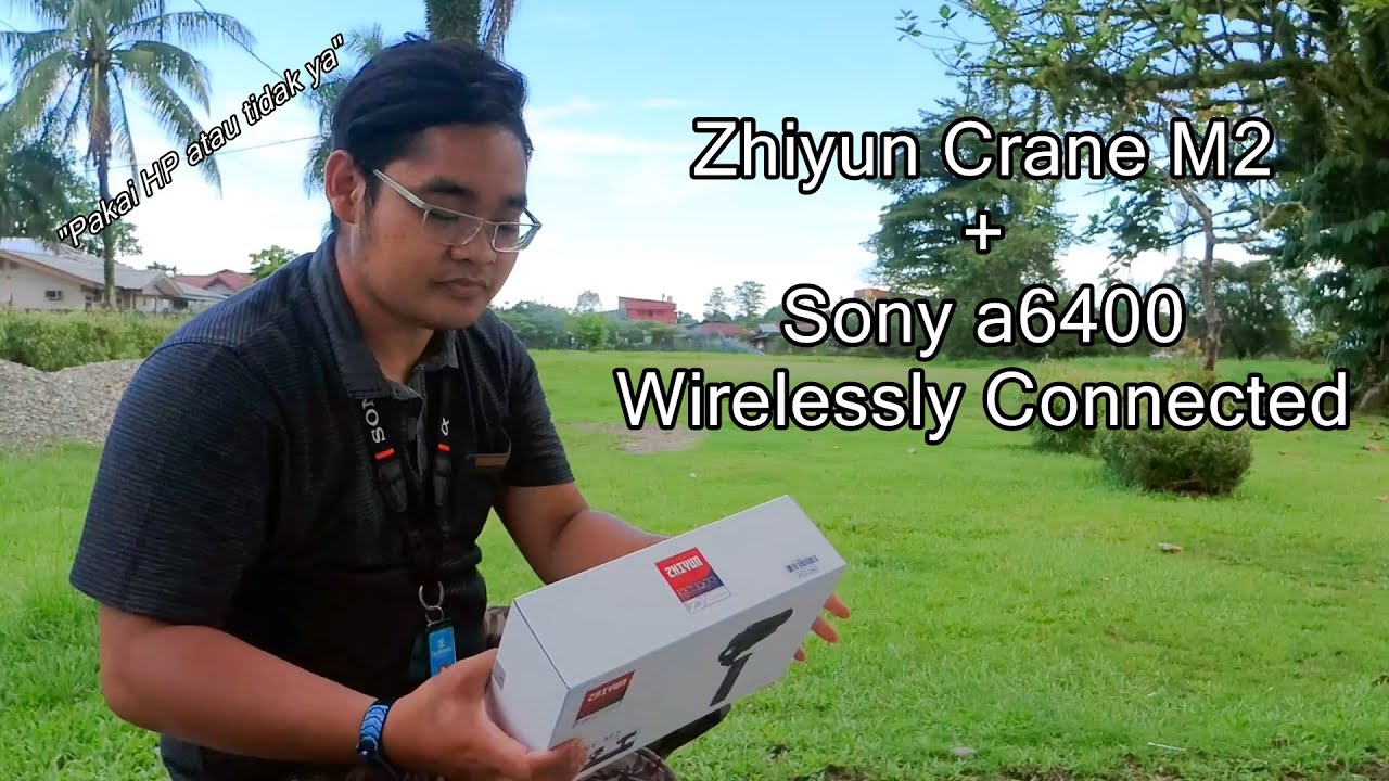 Zhiyun Crane M2 Quick Unboxing. Cara sambungkan koneksi dengan sony alpha series 6400.