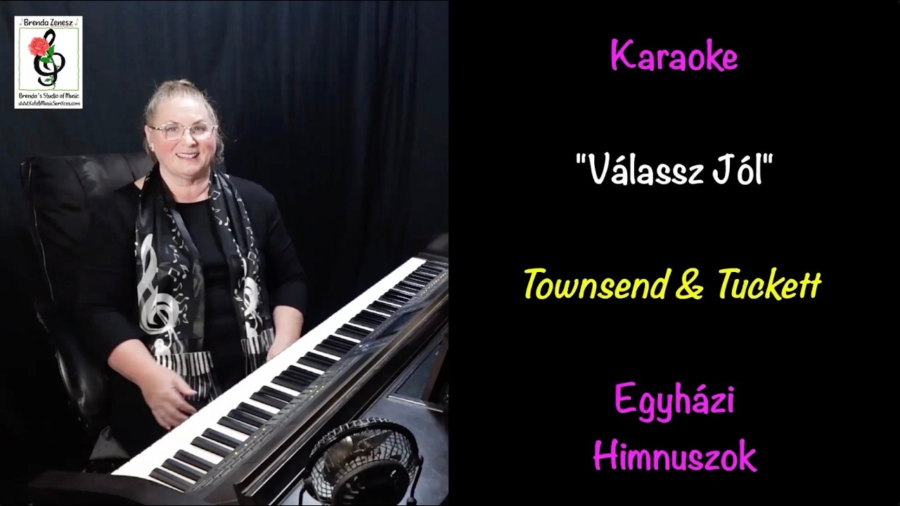 Válassz Jól - Himnuszok - Townsend és Tuckett - Zongora Karaoke Brendával