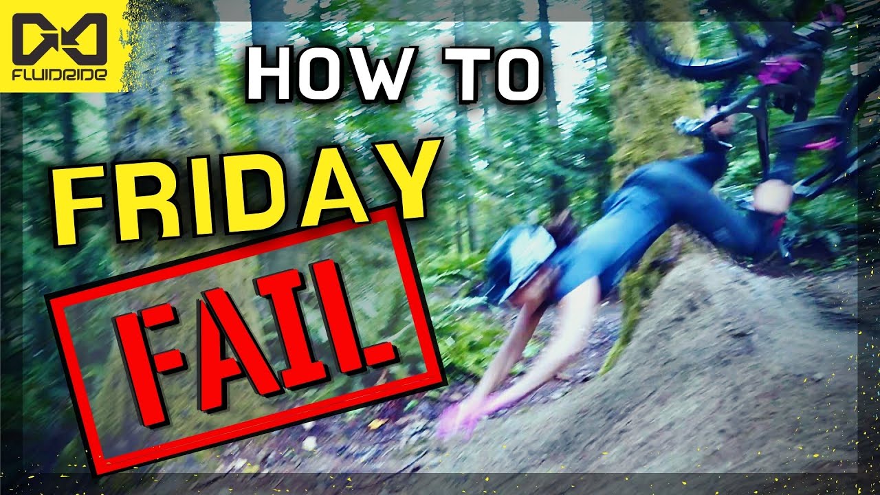How to Friday Fail || MTB Crashing: Practice Like a Pro #10