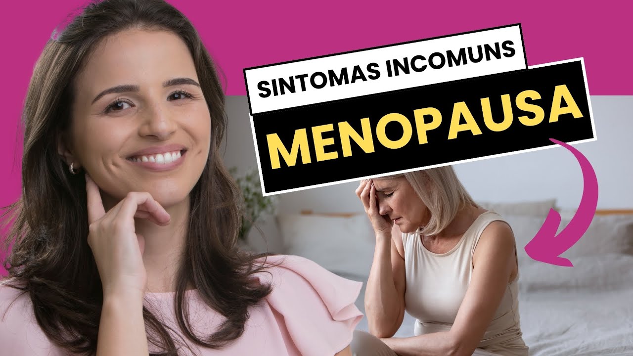 CINCO SINTOMAS INCOMUNS DA MENOPAUSA QUE VOC&Ecirc; PRECISA CONHECER!
