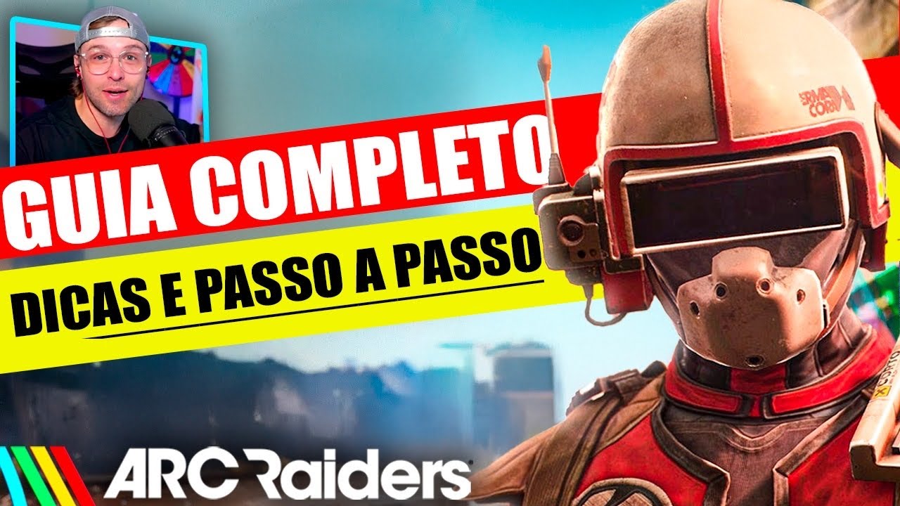 ARC RAIDERS - GUIA COMPLETO: COMO JOGAR, COMO EXTRAIR, COMO EVOLUIR, ESTRATÉGIAS e DICAS IMPORTANTES