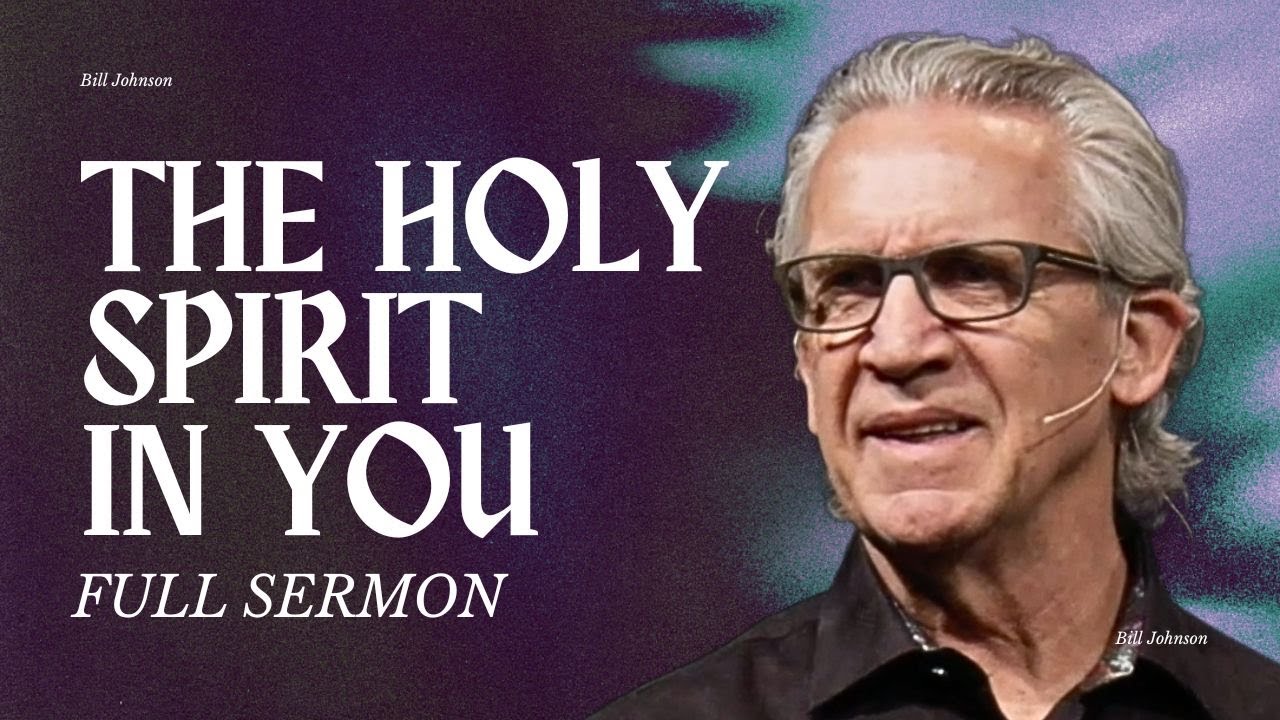 How to Live Empowered by the Holy Spirit - Bill Johnson Sermon | Bethel Church