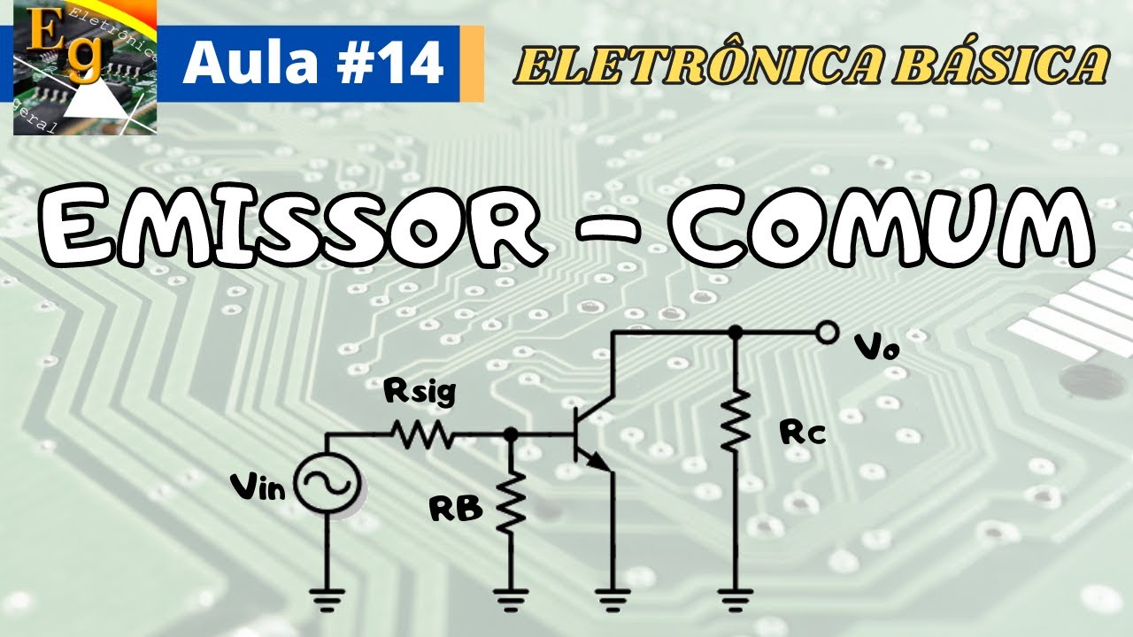 Amplificador Emissor Comum | Transistores #14