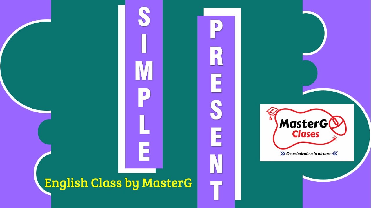 LECCIÓN 14: SIMPLE PRESENT/ PRESENTE SIMPLE (CONJUGAR) | CURSO DE INGLÉS BÁSICO | MASTERG CLASES