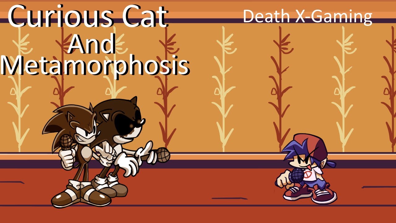 Friday Night Funkin - Curious Cat And Metamorphosis But It's Sonic And Sonic.EXE (My Cover) FNF MODS