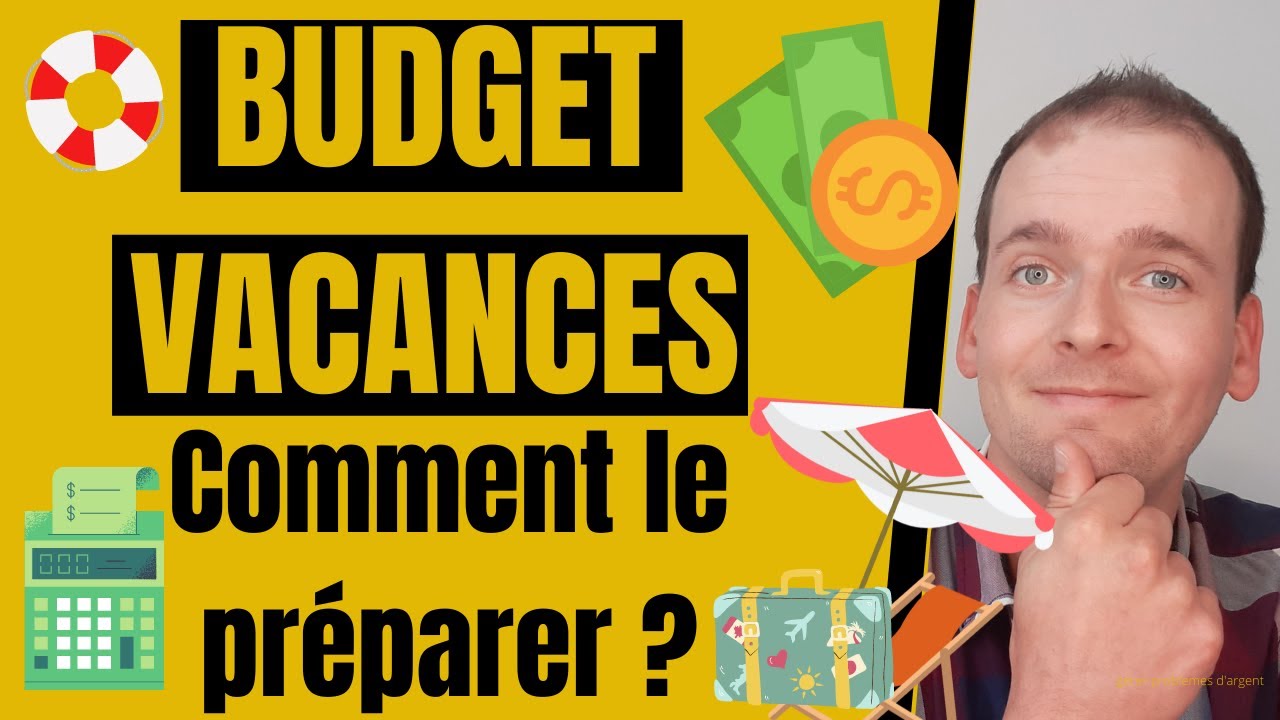 PRÉPARER ET ÉPARGNER POUR SON BUDGET VACANCES