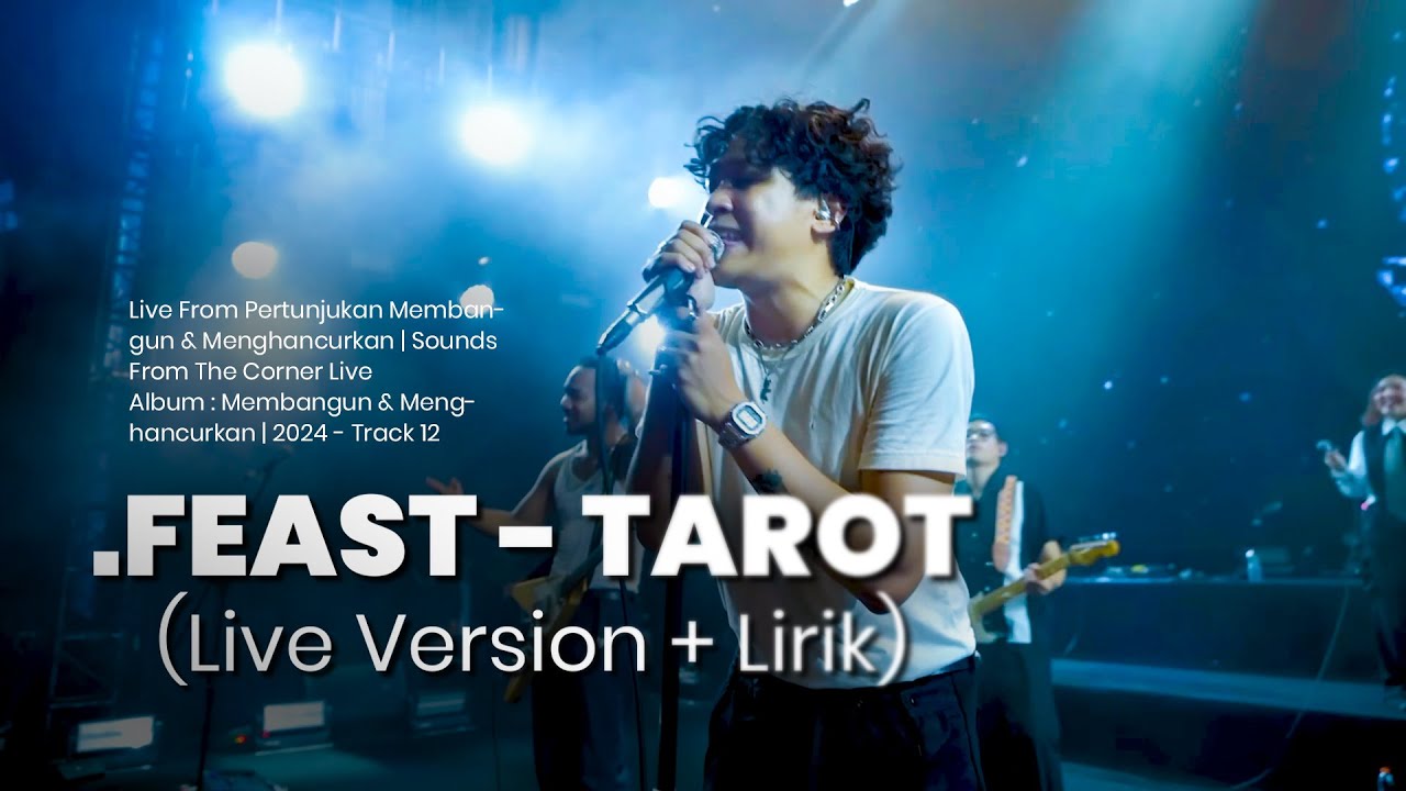 Feast - Tarot Versi Live + Lirik | Pertunjukan Membangun & Menghancurkan