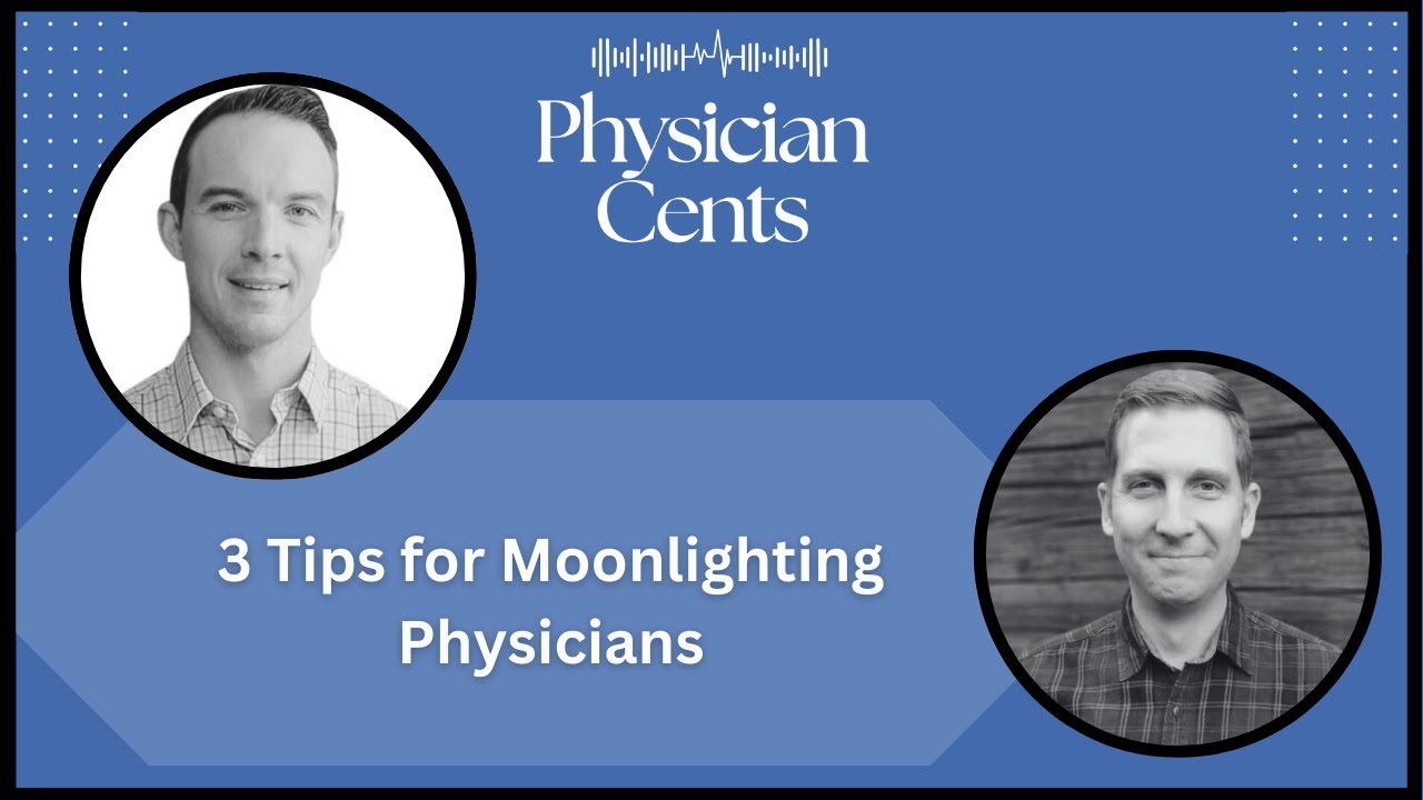 3 Tips for Moonlighting Physicians, Ep #9