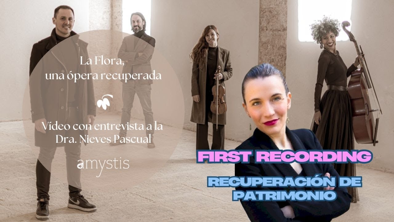 LA FLORA - Una ópera recuperada (aria y entrevista a la Dra. Nieves Pascual) - Amystis - José Duce