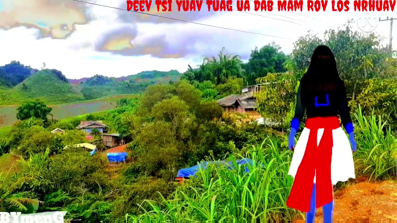 Dab neeg Deev Tsi Yuav Tuag Ua Dab Mam Rov Los Nrhuav 25.6.2021