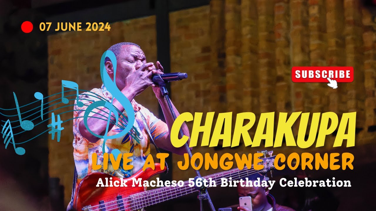 Charakupa Live at Jongwe Corner | 56th Alick Macheso Birthday Celebration