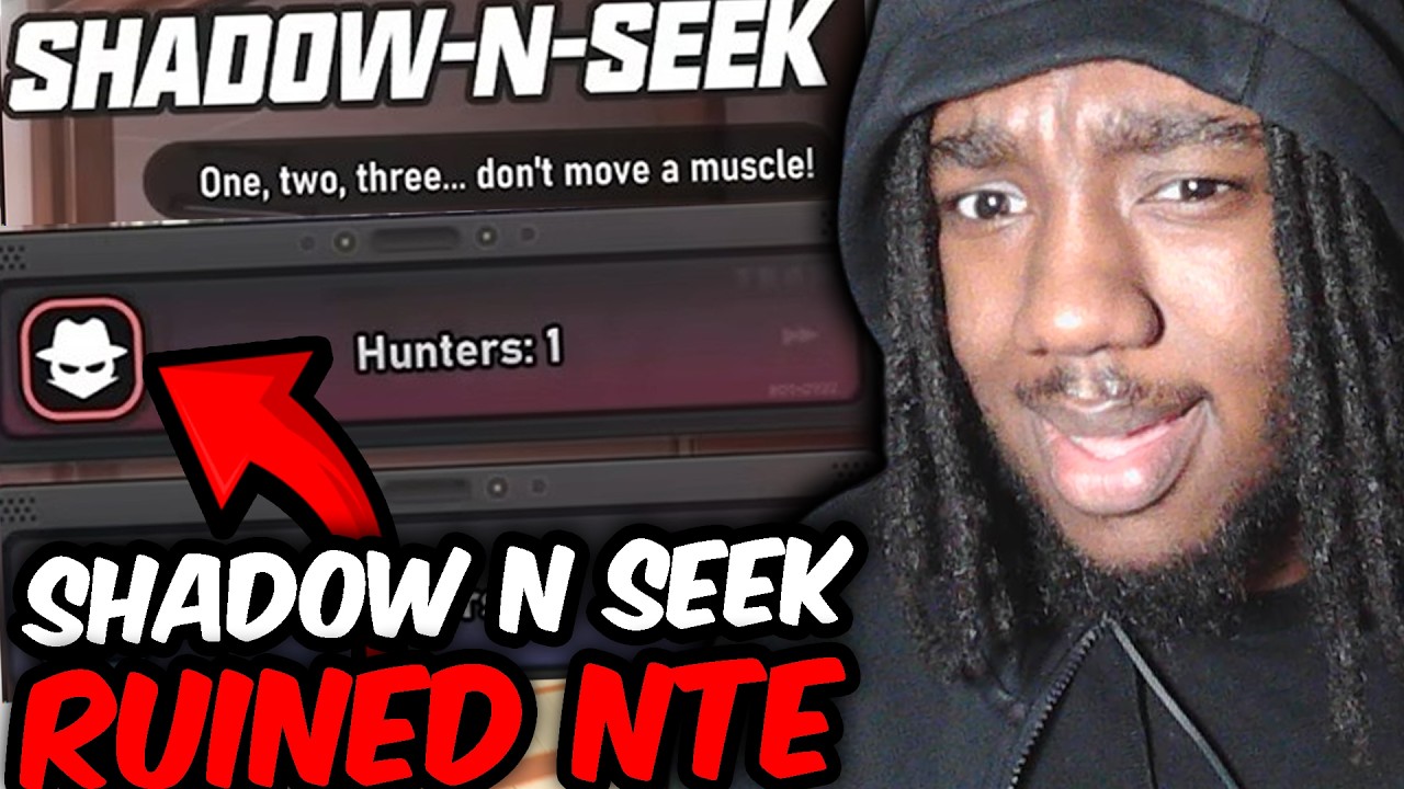 Shadow-N-Seek Ruined NTE.