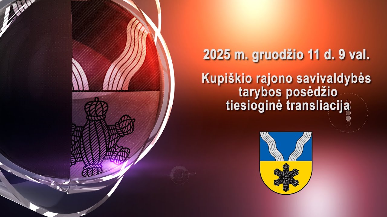 Kupi&scaron;kio TV.  2025 12 11. Tarybos posėdis.