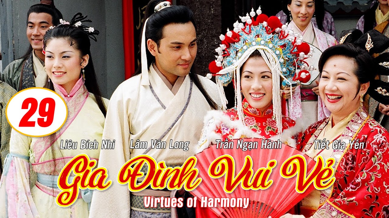 Gia Đình Vui Vẻ  (Virtues of Harmony)29/164 | Tiết Gia Yến, Lâm Văn Long, Tạ Thiên Hoa | TVB 2001