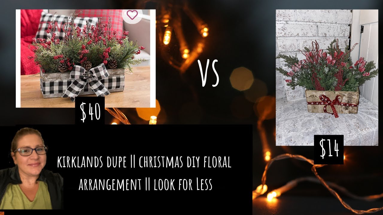 Kirkland's Dupe ||  Christmas DIY Floral Arrangement || Look for Less Challenge