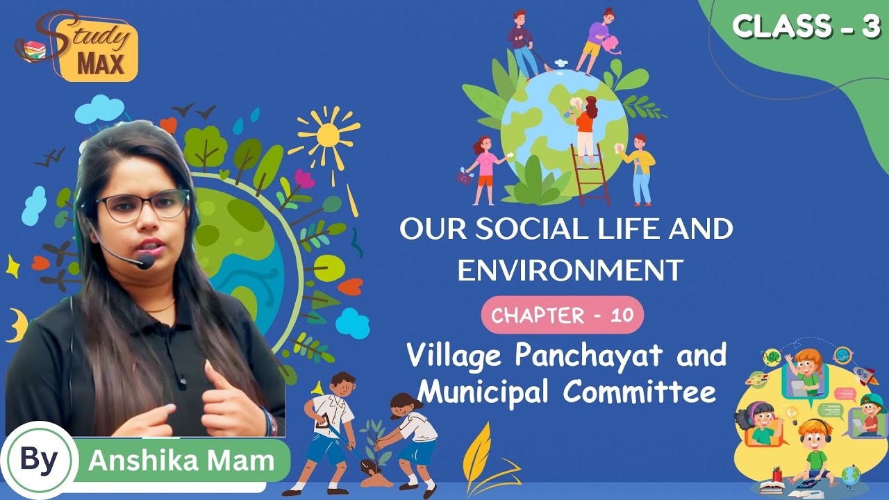 Village Panchayat and Municipal Committee | Social Science | Chapter - 10 | Class 3 | By Anshika Mam