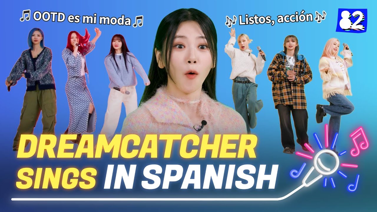 🚨Exclusive: DREAMCATCHER sings in Spanish🔥 | PIRI, Deja Vu, BOCA, Odd Eye, OOTD | Try-lingual Live