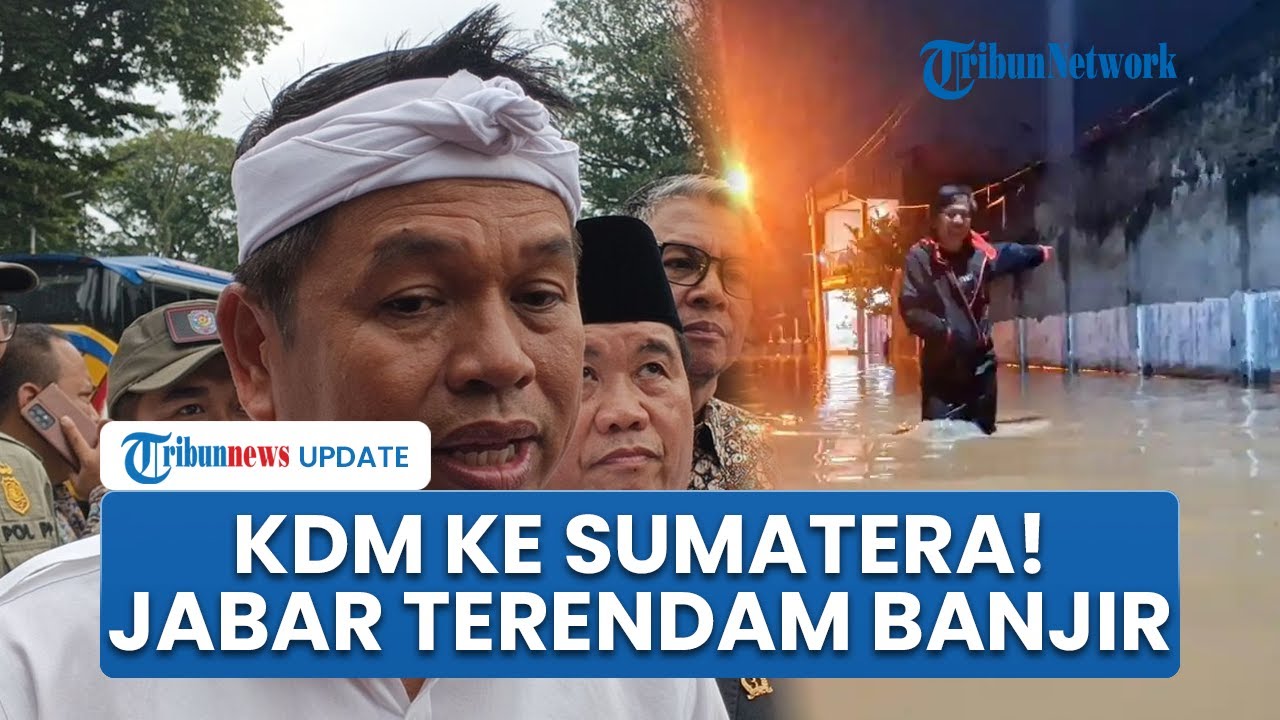 Ditinggal KDM ke Sumatera, Kini Jawa Barat Terendam Banjir, Dedi Mulyadi Langsung Beri 3 Instruksi