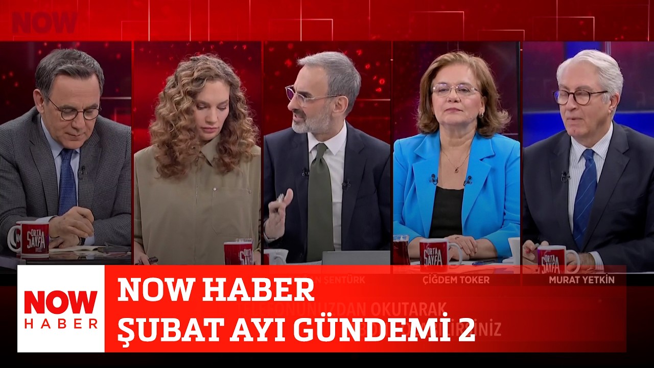 NOW Haber Şubat 2026 Gündemi 2