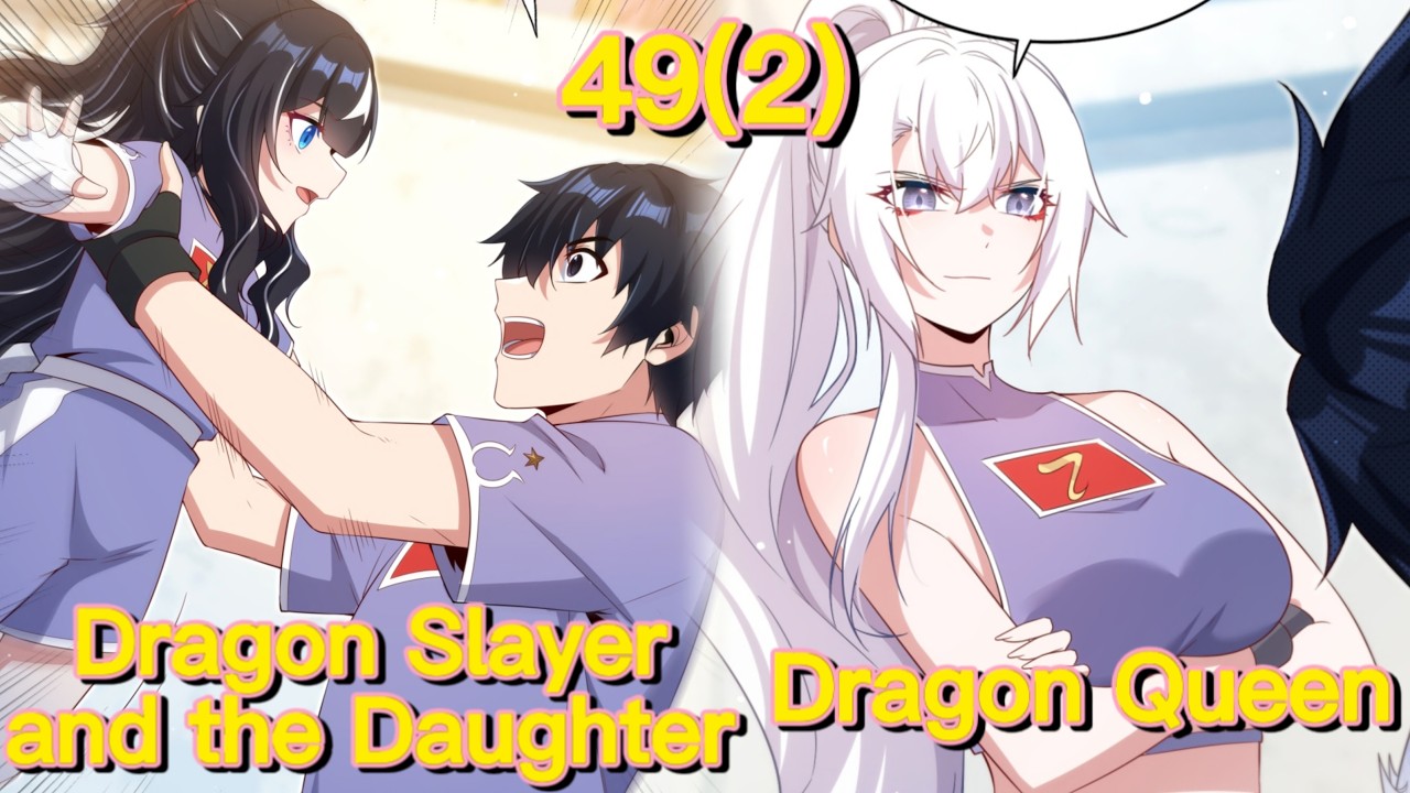 Shut up, Evil Dragon, I Don't Want to Raise A Child with You Anymore (Chapter 49(2))