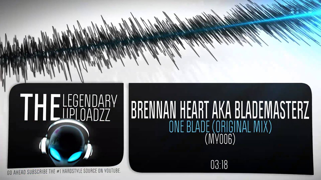 Brennan Heart AKA Blademasterz - One Blade (Weekly Throwback) [FULL HQ + HD]