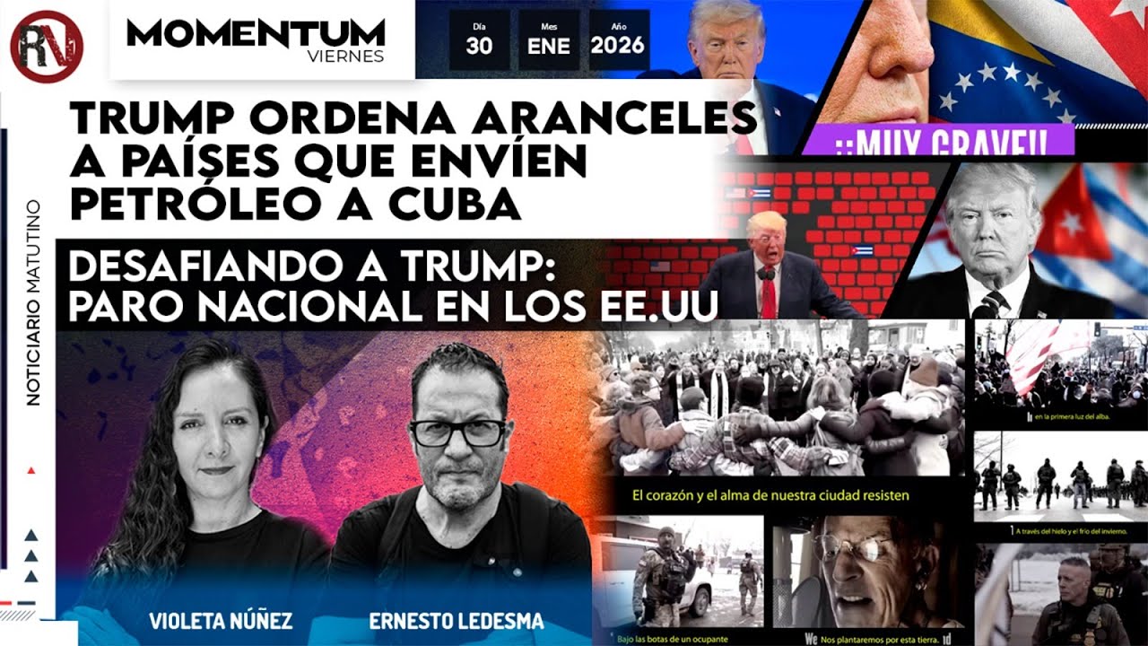 Trump ordena aranceles a países que envíen petróleo a Cuba/ Desafiando a Trump: paro nacional en EUA