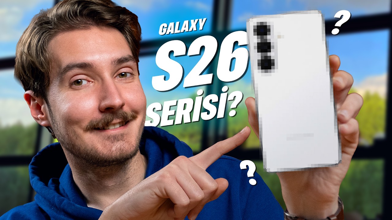 SAMSUNG NEYİ DEĞİŞTİRİYOR? YENİ GALAXY S26 SERİSİ NASIL OLACAK