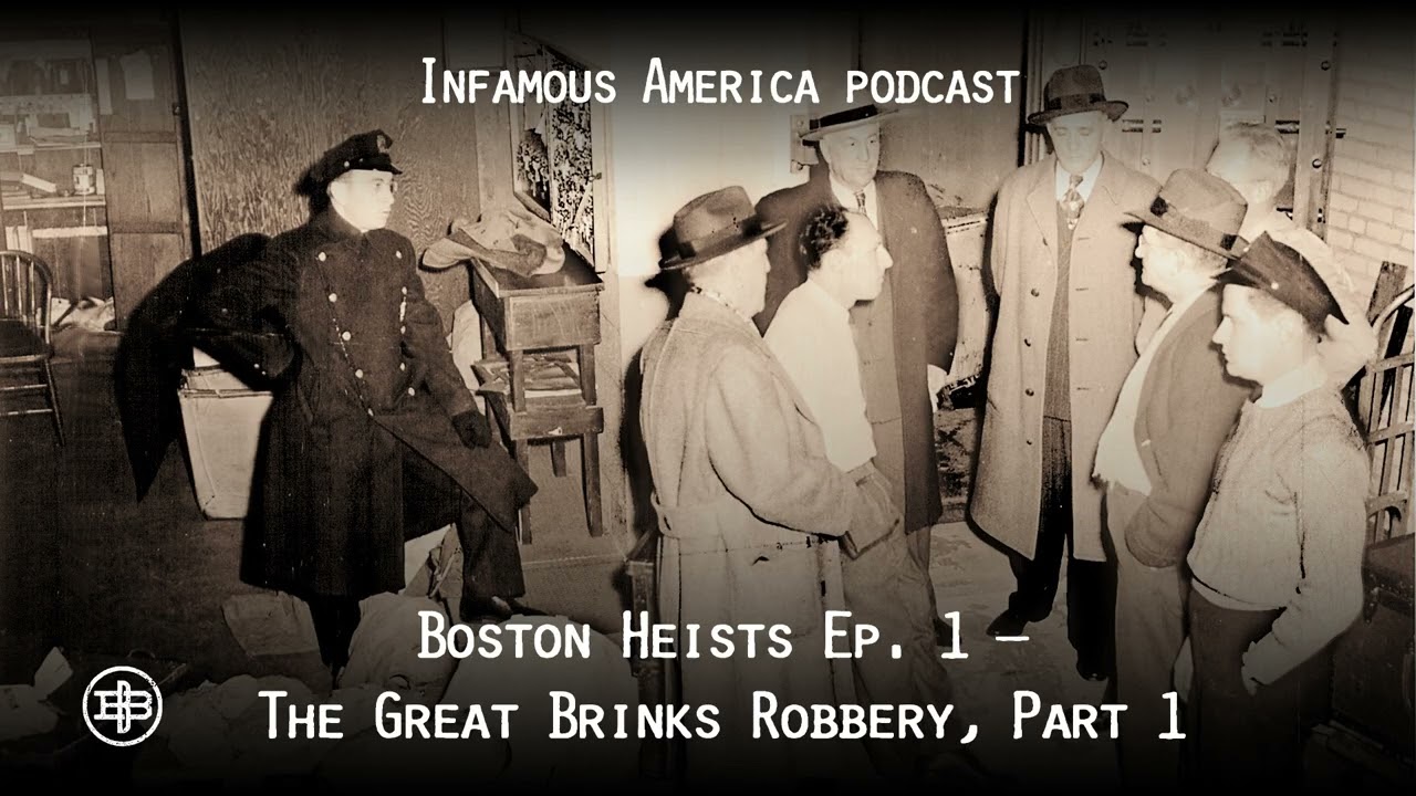INFAMOUS AMERICA | Boston Heists Ep1 – Great Brinks Robbery: “The Perfect Plan”