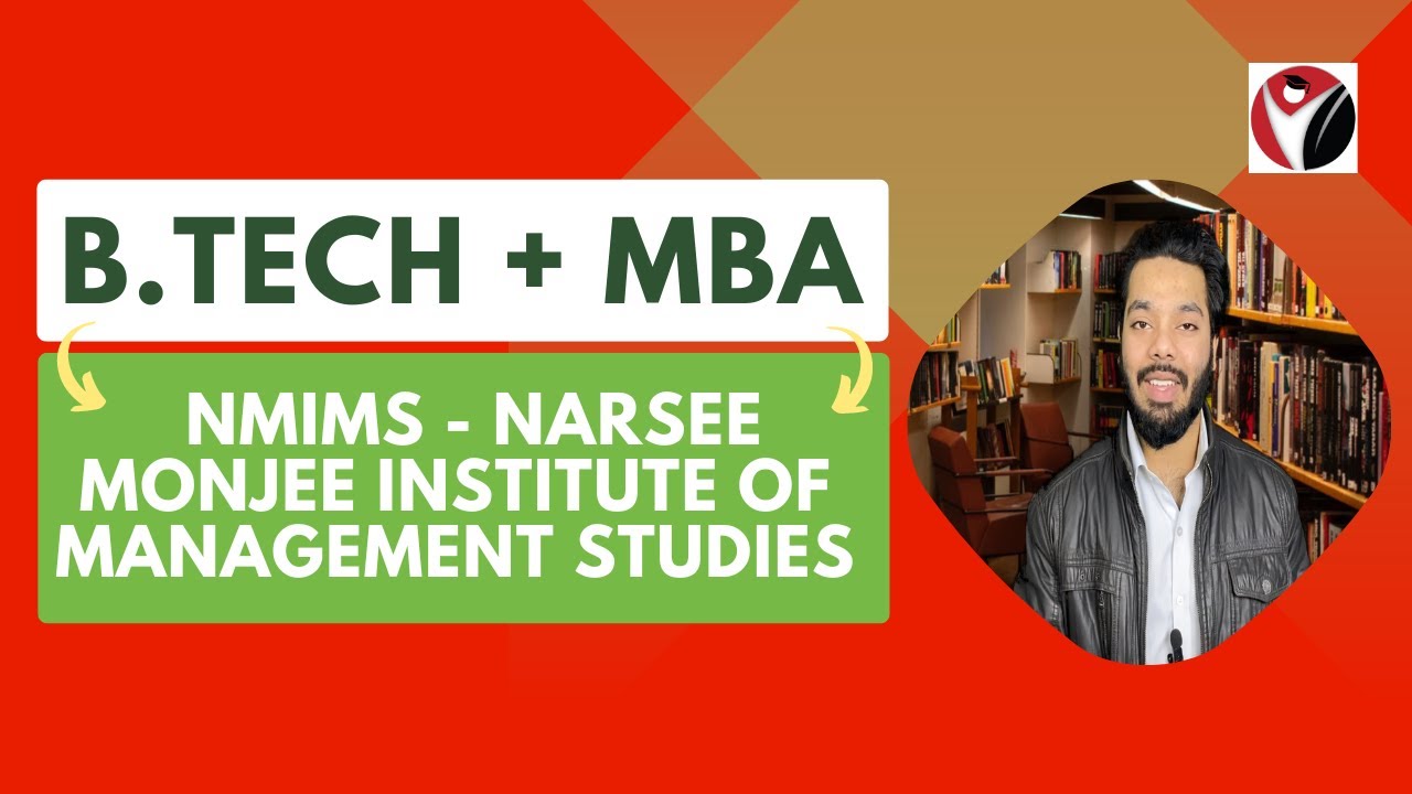 B Tech + MBA from NMIMS | Narsee Monjee Institute of Management Studies | Btech | international |