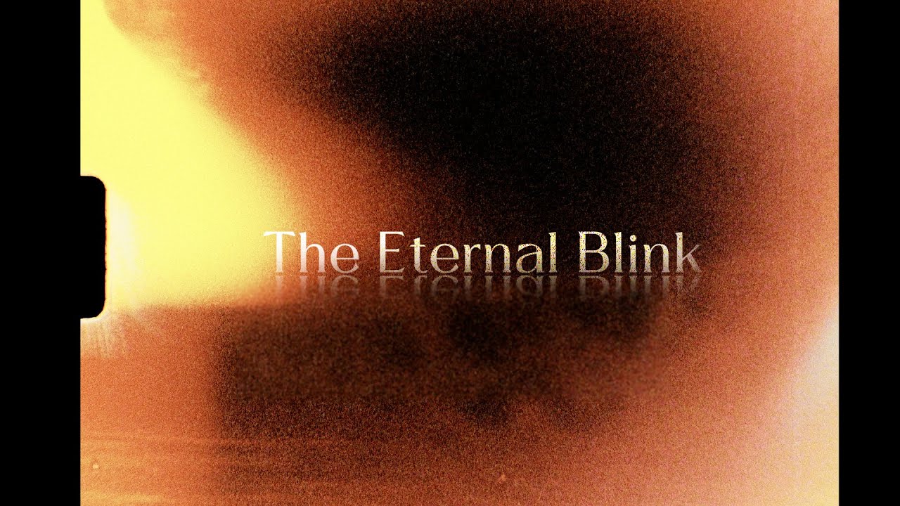 The Eternal Blink｜Shot on super8 films