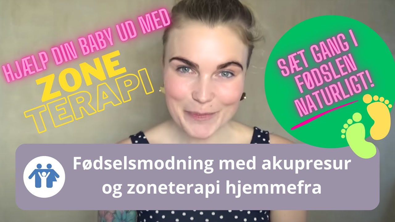 Fødselsmodning med akupresur og zoneterapi hjemmefra (Smertefri Fødsel)