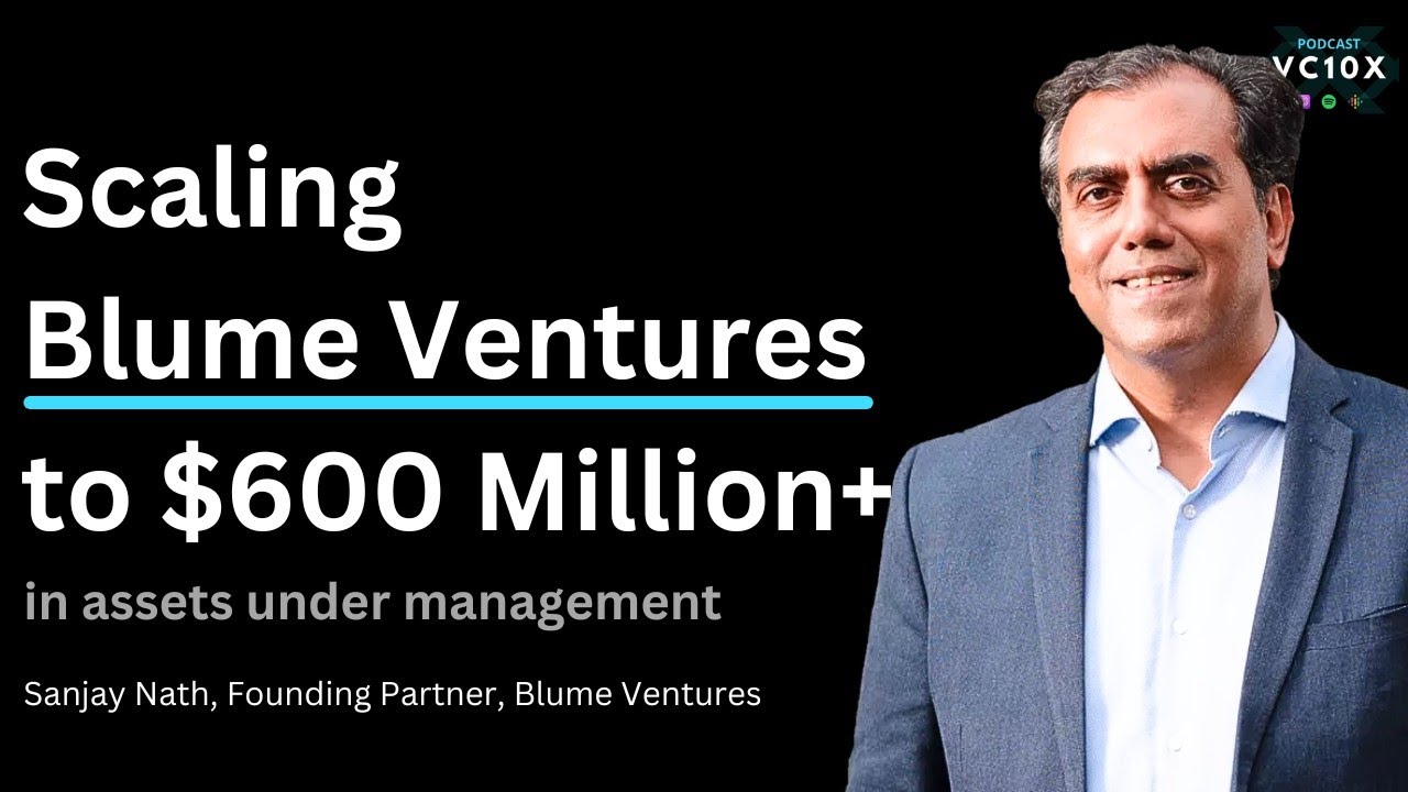 Scaling Blume Ventures to $600 Million in AUM💰🇮🇳 - Sanjay Nath, Co-founder, Blume Ventures | VC10X