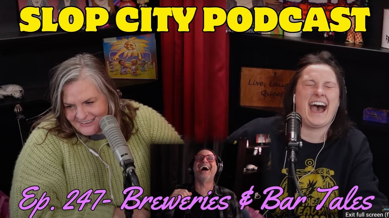 Breweries & Bar Tales | Slop City Podcast with Libbie Higgins & Tina Dybal | Ep. 247