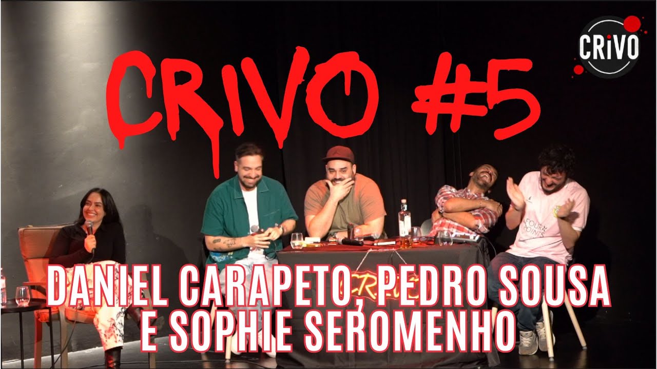 Crivo #5 - Daniel Carapeto, Pedro Sousa e Sophie Seromenho