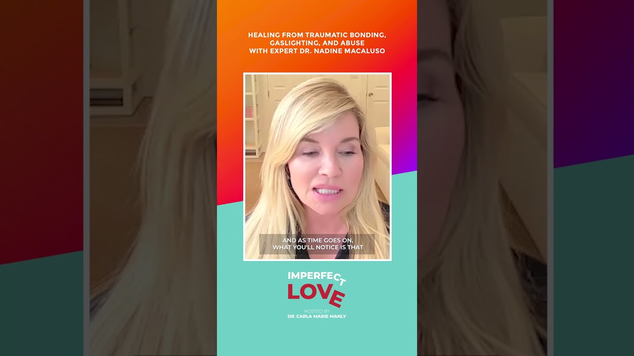 Healing from Traumatic Bonding, Gaslighting, and Abuse with Expert Dr. Nadine Macaluso