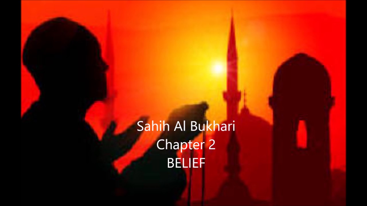 Sahih Al Bukhari Chapter 2: Belief( Audio hadith 7-55) English