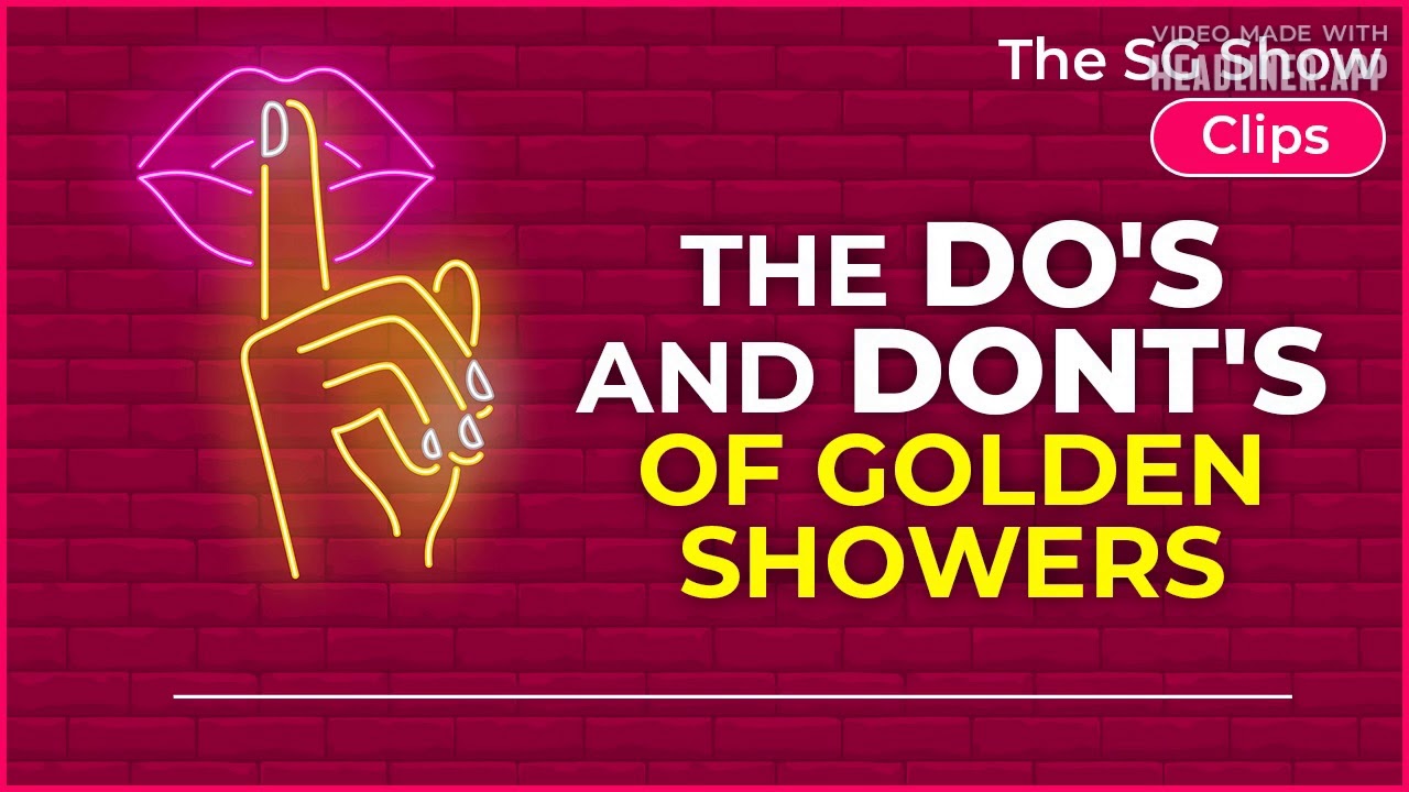 The DO's and DON'Ts of GOLDEN SHOWERS - The SG Show Clips