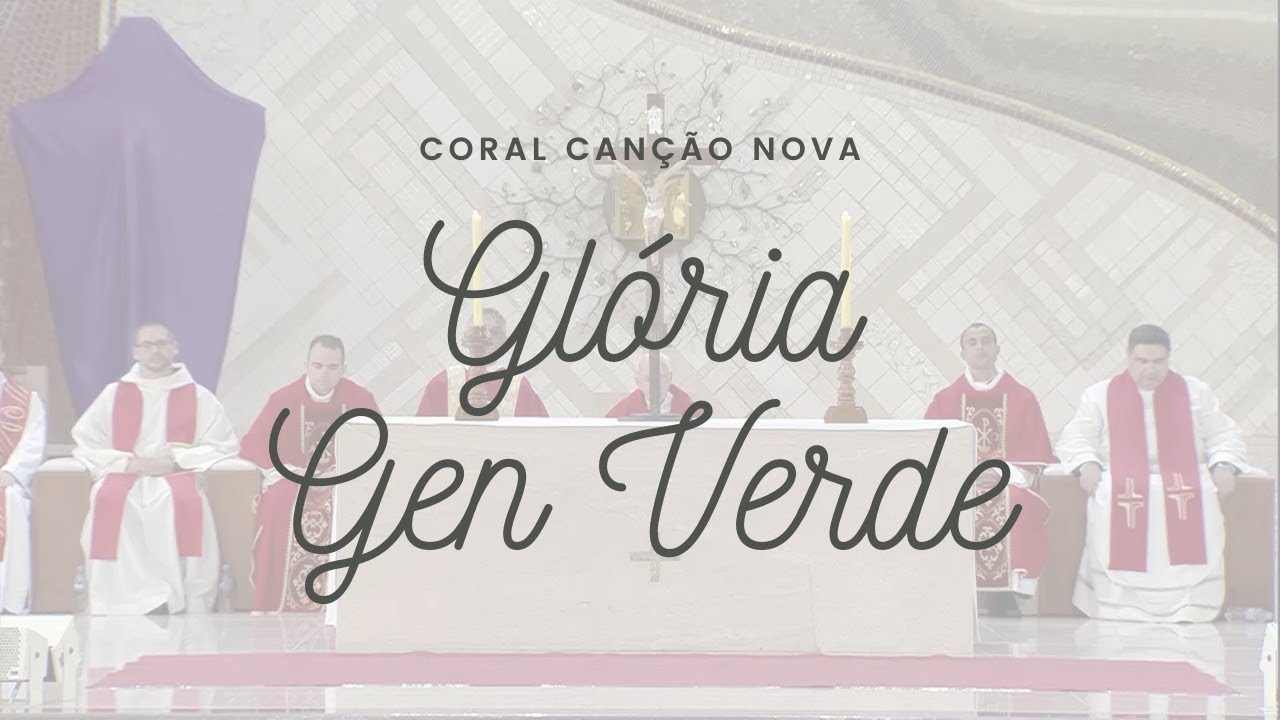 GLÓRIA A DEUS - Gen Verde [CORAL CANÇÃO NOVA]