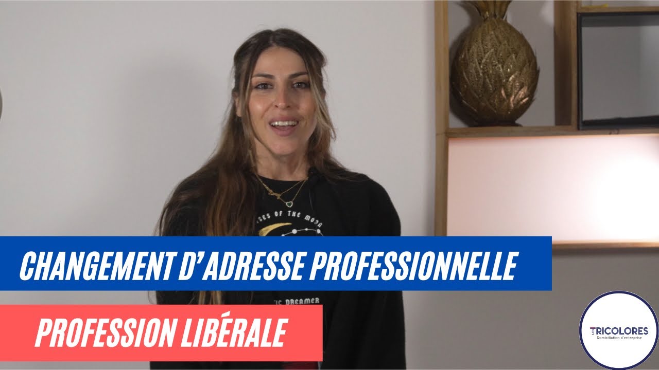 Profession lib&eacute;rale : Changer son adresse professionnelle