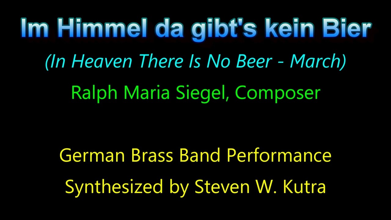 Im Himmel da gibt's kein Bier (In Heaven There Is No Beer - March)