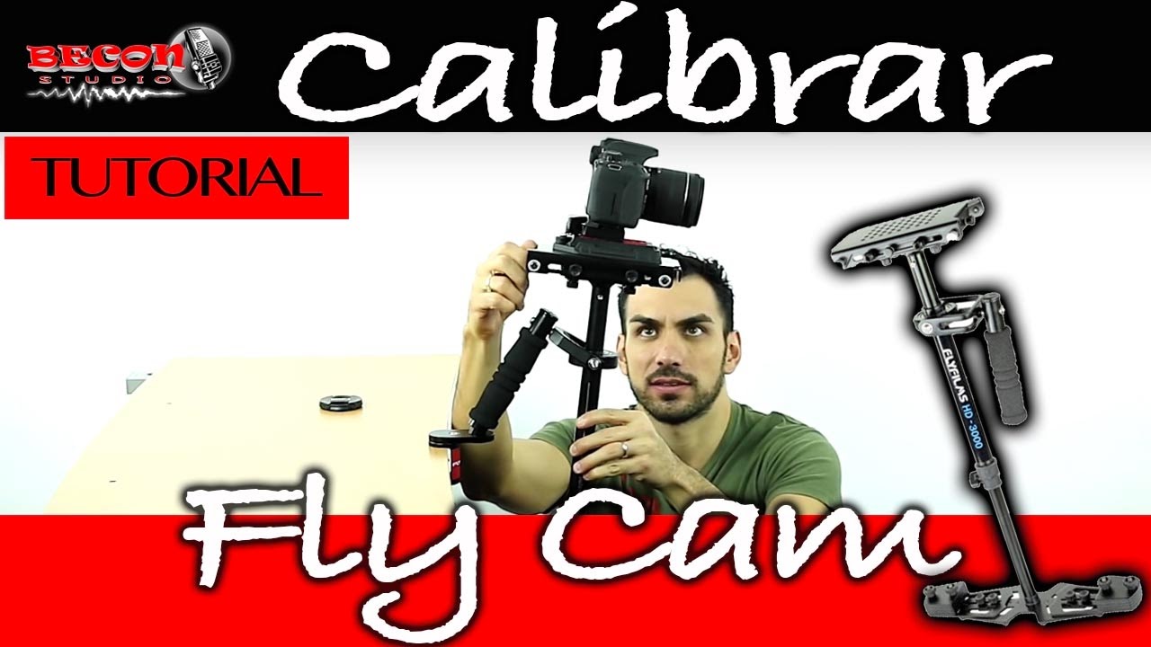 C&oacute;mo calibrar un Flycam (SteadyCam)